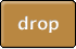 drop button